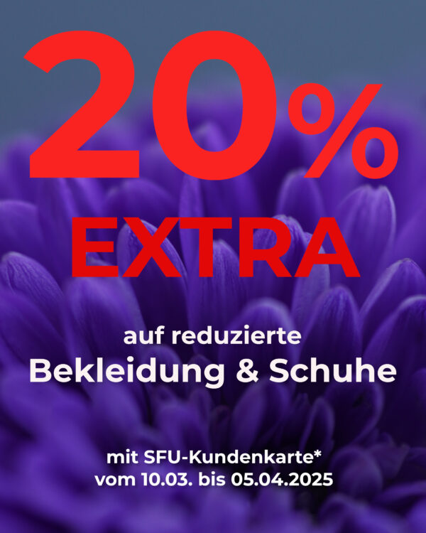 20 % zusätzlicher Rabatt auf bereits reduzierte Bekleidung & Schuhe!