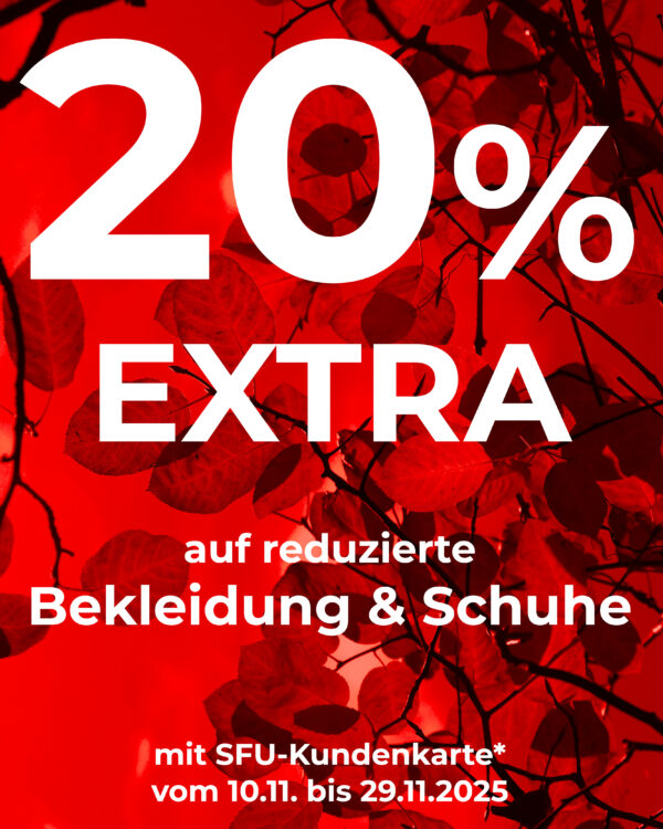 Unser Angebot für alle Kundenkarten-Inhaber:innen:
20 % Extra-Rabatt auf bereits reduzierte Bekleidung & Schuhe!